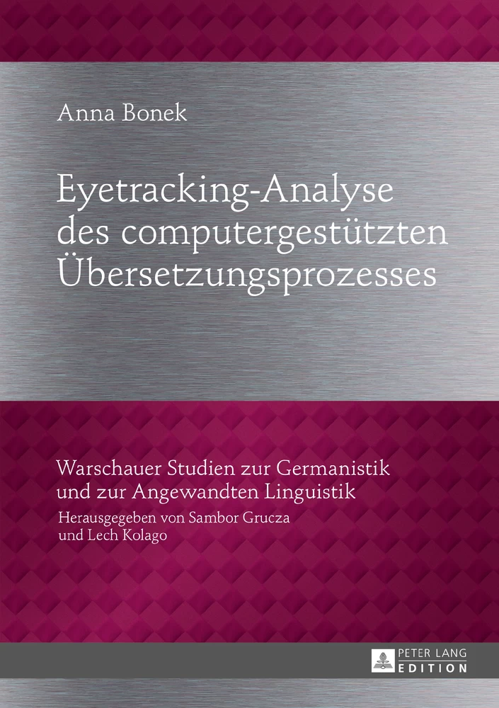 Titel: Eyetracking-Analyse des computergestützten Übersetzungsprozesses