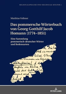 Title: Das pommersche Wörterbuch von Georg Gotthilf Jacob Homann (1774–1851)
