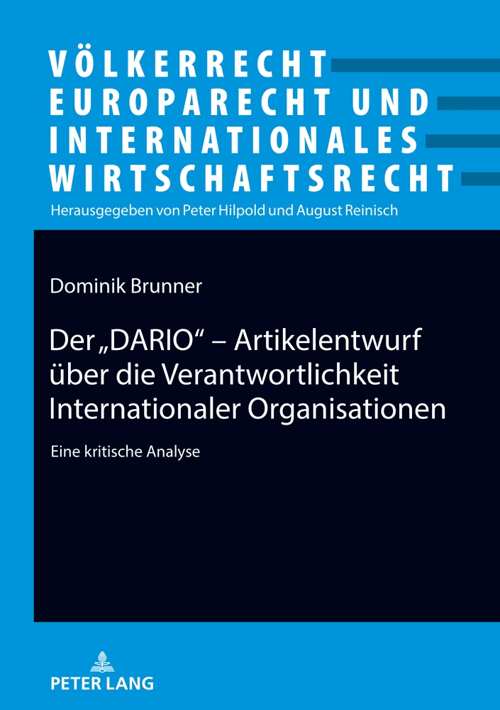 Titel: Der „DARIO“ - Artikelentwurf über die Verantwortlichkeit Internationaler Organisationen