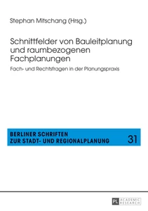 Title: Schnittfelder von Bauleitplanung und raumbezogenen Fachplanungen