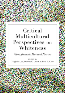 Title: Critical Multicultural Perspectives on Whiteness