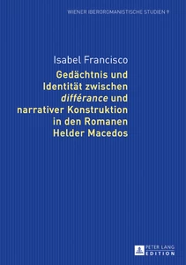 Title: Gedächtnis und Identität zwischen «différance» und narrativer Konstruktion in den Romanen Helder Macedos