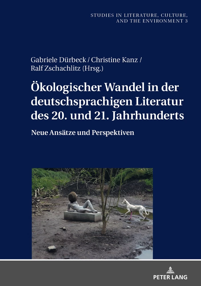 Titel: Ökologischer Wandel in der deutschsprachigen Literatur des 20. und 21. Jahrhunderts