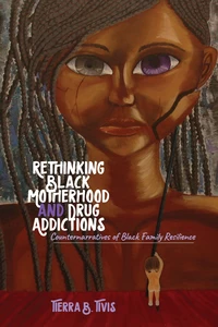 Title: Rethinking Black Motherhood and Drug Addictions