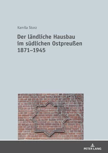 Title: Der ländliche Hausbau im südlichen Ostpreußen 1871−1945