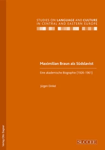 Title: Maximilian Braun als Südslavist. Eine akademische Biographie (1926-1961)