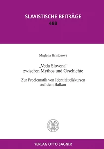Title: Veda Slovena zwischen Mythos und Geschichte. Zur Problematik von Identitätsdiskursen auf dem Balkan