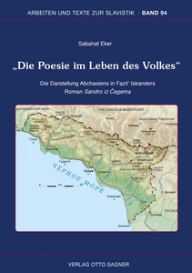 Title: Die Poesie im Leben des Volkes Die Darstellung Abchasiens in Fazil' Iskanders Roman Sandro iz Čegema
