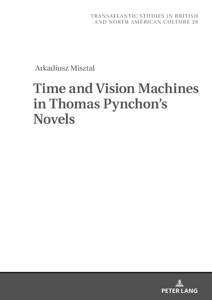 Title: Time and Vision Machines in Thomas Pynchon’s Novels