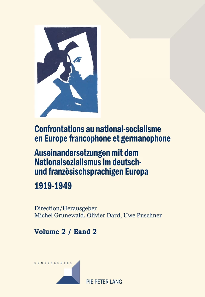 Confrontations Au National Socialisme Dans L Europe Francophone Et Germanophone 1919 1949 Auseinandersetzungen Mit Dem Nationalsozialismus Im Deutsch Und Franzosischsprachigen Europa 1919 1949 Peter Lang Verlag