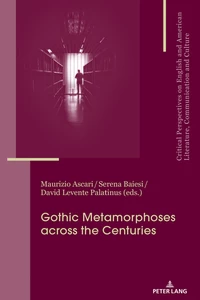 Title: Gothic Metamorphoses across the Centuries
