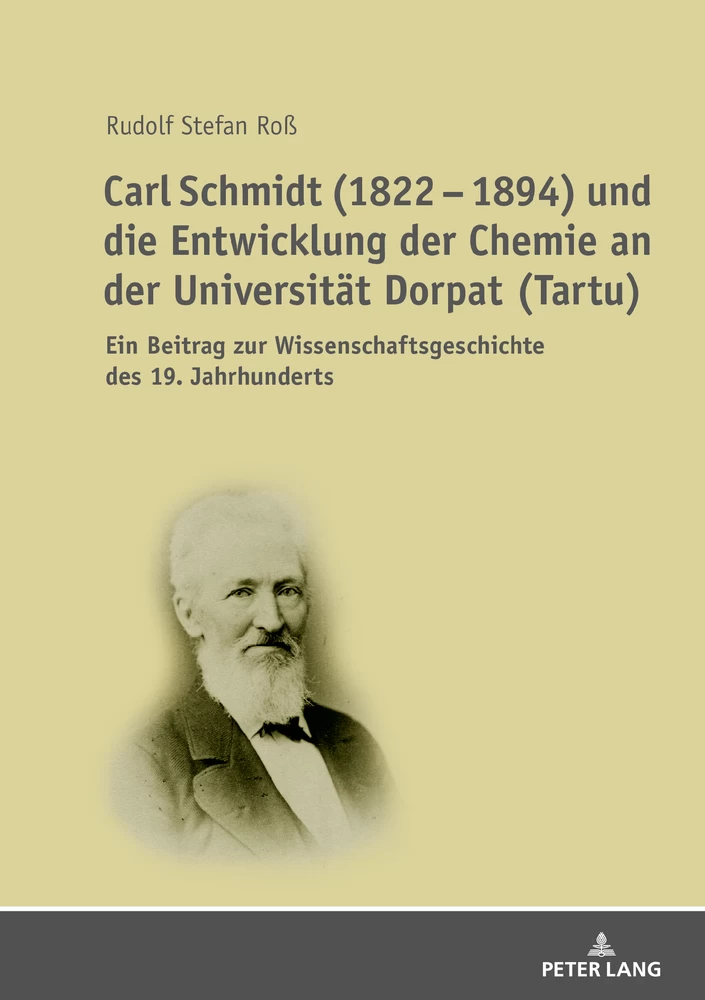 Titel: Carl Schmidt (1822 – 1894) und die Entwicklung der Chemie an der Universität Dorpat (Tartu)