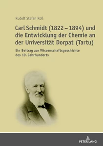 Title: Carl Schmidt (1822 – 1894) und die Entwicklung der Chemie an der Universität Dorpat (Tartu)