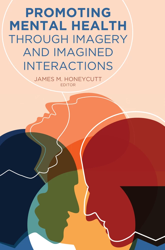 Promoting Mental Health Through Imagery And Imagined Interactions Peter Lang Verlag