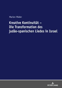Title: Kreative Kontinuität – Die Transformation des judäo-spanischen Liedes in Israel