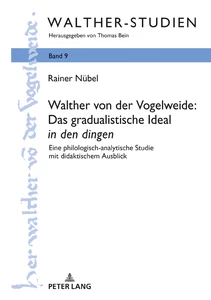 Title: Walther von der Vogelweide: Das gradualistische Ideal «in den dingen»