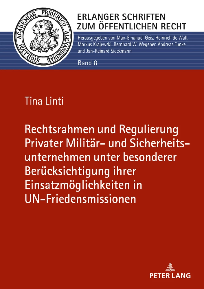 Titel: Rechtsrahmen und Regulierung Privater Militär- und Sicherheitsunternehmen unter besonderer Berücksichtigung ihrer Einsatzmöglichkeiten in UN-Friedensmissionen