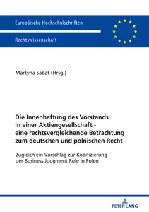 Title: Die Innenhaftung des Vorstands in einer Aktiengesellschaft - eine rechtsvergleichende Betrachtung zum deutschen und polnischen Recht