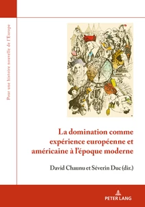 Title: La domination comme expérience européenne et américaine à l'époque moderne