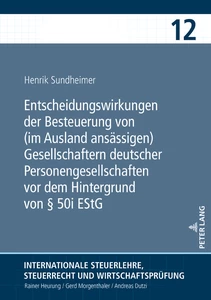Title: Entscheidungswirkungen der Besteuerung von (im Ausland ansässigen) Gesellschaftern deutscher Personengesellschaften vor dem Hintergrund von § 50i EStG