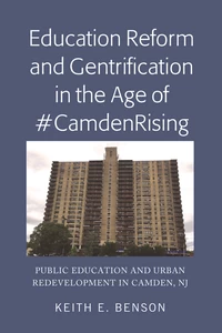 Title: Education Reform and Gentrification in the Age of #CamdenRising