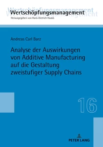 Title: Analyse der Auswirkungen von Additive Manufacturing auf die Gestaltung zweistufiger Supply Chains