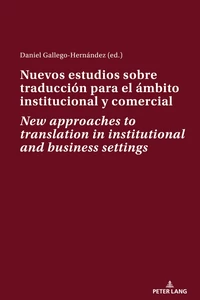 Title: Nuevos estudios sobre traducción para el ámbito institucional y comercial New approaches to translation in institutional and business settings
