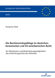 Title: Die Beschlussmängelklage im deutschen, koreanischen und US-amerikanischen Recht