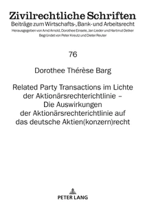 Title: Related Party Transactions im Lichte der Aktionärsrechterichtlinie – Die Auswirkungen der Aktionärsrechterichtlinie auf das deutsche Aktien(konzern)recht