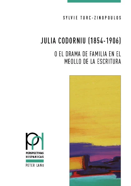 Title: Julia Codorniu (1854-1906) o el drama de familia en el meollo de la escritura
