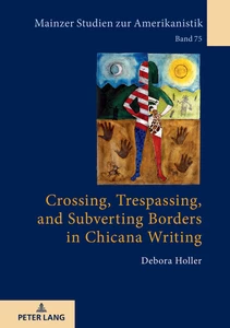 Title: Crossing, Trespassing, and Subverting Borders in Chicana Writing