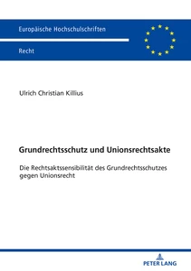 Title: Grundrechtsschutz und Unionsrechtsakte