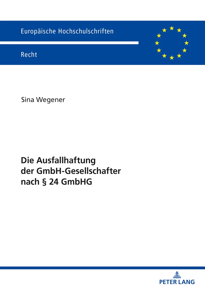 Titel: Die Ausfallhaftung der GmbH-Gesellschafter nach § 24 GmbHG