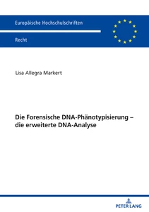 Title: Die Forensische DNA-Phänotypisierung – die erweiterte DNA-Analyse 