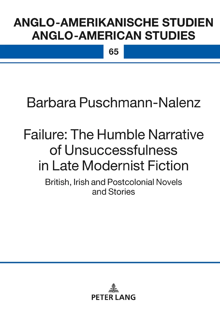 Title: Failure: The Humble Narrative of Unsuccessfulness in Late Modernist Fiction
