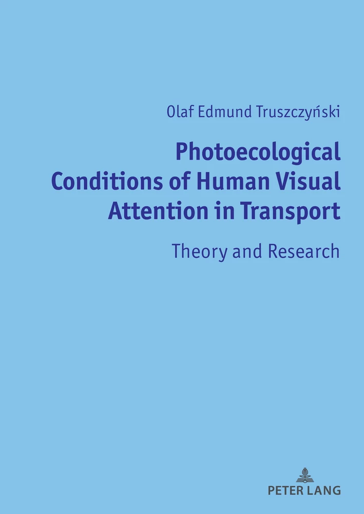 Photoecological Conditions Of Human Visual Attention In Transport Peter Lang Verlag