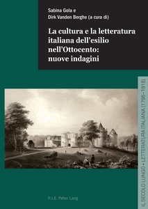 Title: La cultura e la letteratura italiana dell’esilio nell’Ottocento: nuove indagini