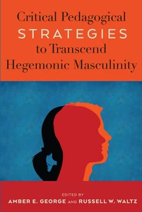 Title: Critical Pedagogical Strategies to Transcend Hegemonic Masculinity