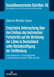 Title: Empirische Untersuchung über den Einfluss des technischen Fortschritts auf die Verteilung der Löhne in Deutschland unter Berücksichtigung der Tarifbindung