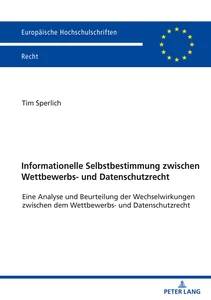 Title: Informationelle Selbstbestimmung zwischen Wettbewerbs- und Datenschutzrecht