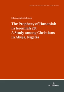 Title: The Prophecy of Hananiah in Jeremiah 28: A Study among Christians in Abuja, Nigeria