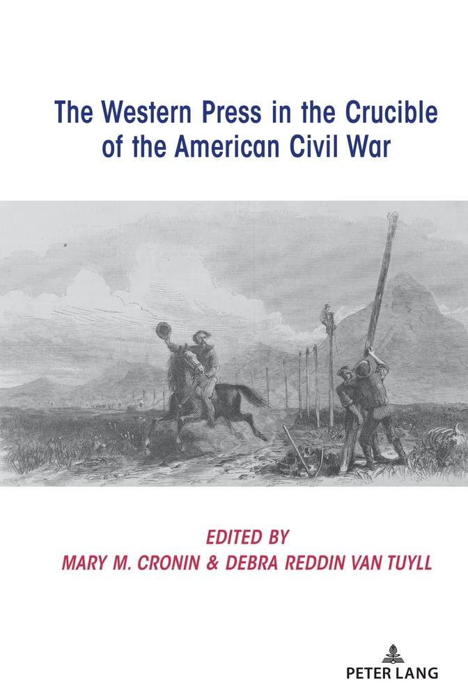 The Western Press In The Crucible Of The American Civil War Peter Lang Verlag