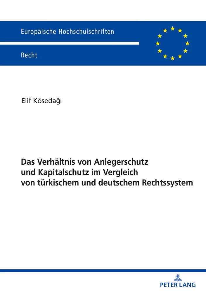 Titel: Das Verhältnis von Anlegerschutz und Kapitalschutz im Vergleich von türkischem und deutschem Rechtssystem