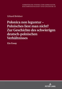 Title: Polonica non leguntur – Polnisches liest man nicht? Zur Geschichte des schwierigen deutsch-polnischen Verhältnisses