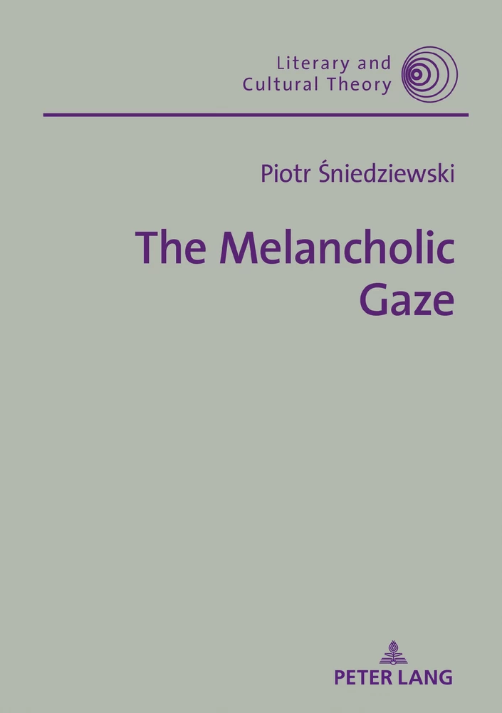 The Melancholic Gaze Peter Lang Verlag