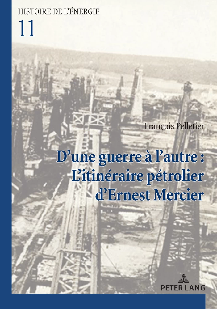 D Une Guerre A L Autre L Itineraire Petrolier D Ernest Mercier Peter Lang Verlag