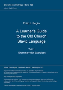 Title: A Learner's Guide to the Old Church Slavic Language. Teil 1: Grammar with Exercises