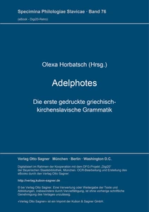 Title: Adelphotes: die erste gedruckte griechisch-kirchenslavische Grammatik, L'viv-Lemberg 1591