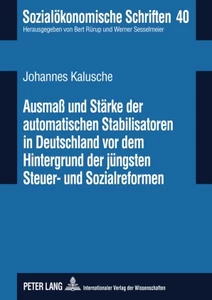 Title: Ausmaß und Stärke der automatischen Stabilisatoren in Deutschland vor dem Hintergrund der jüngsten Steuer- und Sozialreformen