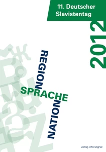 Title: 11. Deutscher Slavistentag 2012. Region, Sprache, Nation. Tagungsprogramm, Abstracts, Praktische Hinweise